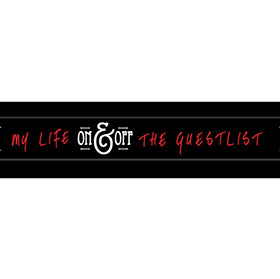My Life On & Off The Guestlist