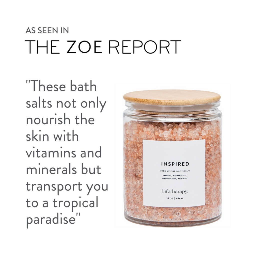 Inspired Mood Melting Salt Soak featured in The Zoe Report | Lifetherapy